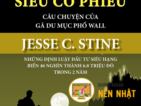LÀM GIÀU TỪ SIÊU CỔ PHIẾU – Câu Chuyện Của Gã Du Mục Phố Wall – JESSE C. STINE